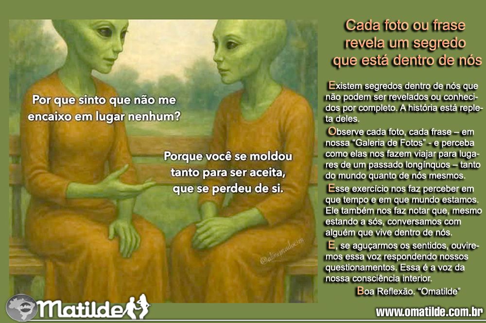 Cada foto ou  frase revela um segredo que est� dentro de n�s